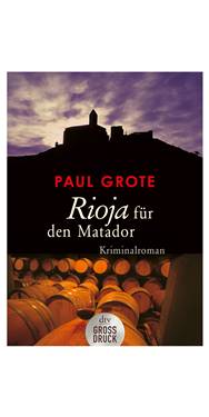Paul Grote- Ein Rioja für den Matador